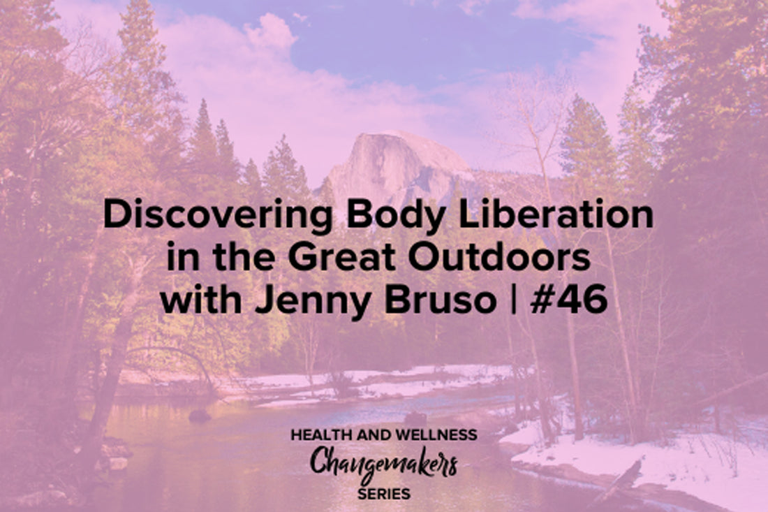 Discovering Body Liberation in the Great Outdoors with Jenny Bruso and Unlikely Hikers