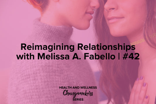 superfit hero sponsored podcast, redefining health & wellness with shohreh davoodi, reimagining relationships with melissa a. fabello