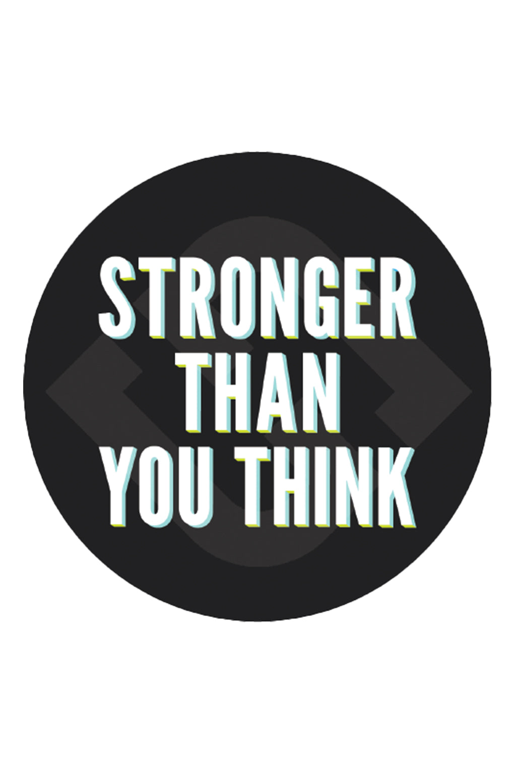 Black round 3" vinyl sticker that says "Stronger than you think"